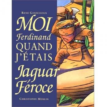 Moi, Ferdinand, quand j'étais jaguar féroce