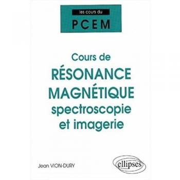 Cours de résonance magnétique : spectroscopie et imagerie. : De la structure magnétique de la matière à la physiologie