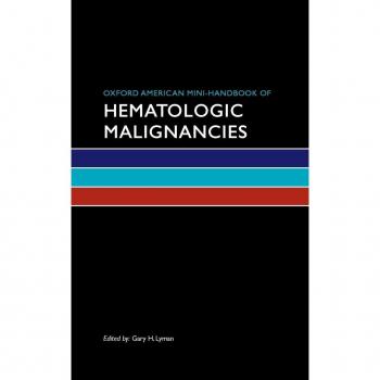 Oxford American Mini-Handbook of Hematologic Malignancies