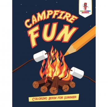 Campfire Fun : Coloring Book for Summer