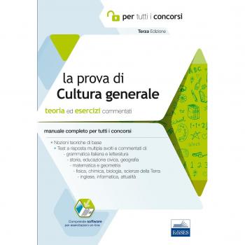 La prova a test di cultura generale. Teoria ed esercizi commentati. Manuale completo per tutti i concorsi. Con software di simulazione