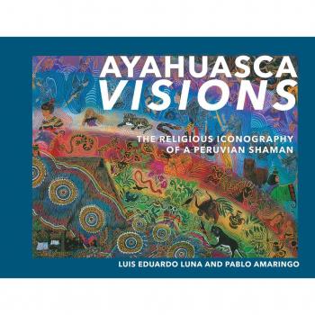 Ayahuasca Visions: The Religious Iconography of a Peruvian Shaman
