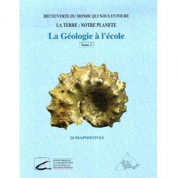 La Géologie à l'école : Tome 2 avec 24 diapositives