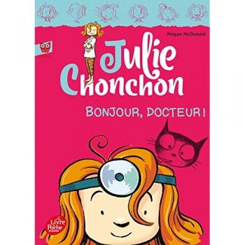Megan McDonald Julie Chonchon, Tome 3 : Bonjour, Docteur