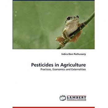 Pesticides in Agriculture: Practices, Economics and Externalities