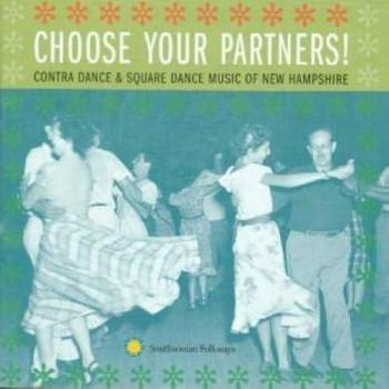 Choose Your Partners!: Contra Dance & Square Dance Music Of New Hampshire