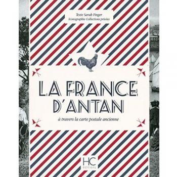 La France D'antan À Travers La Carte Postale Ancienne