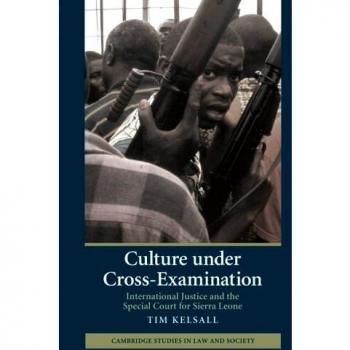 Culture under Cross-Examination: International Justice And The Special Court For Sierra Leone