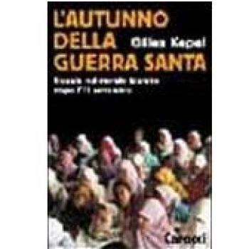 L'autunno della guerra santa. Viaggio nel mondo islamico dopo l'11 settembre