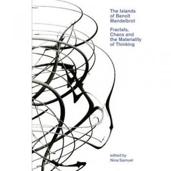 The Islands of Benoit Mandelbrot: Fractals and the Materiality of Thinking