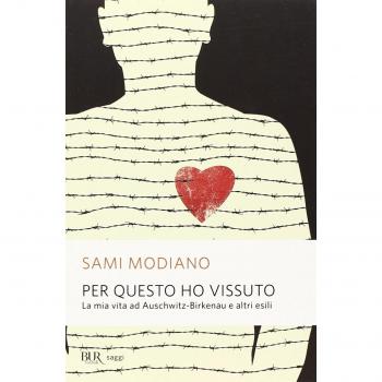 Per questo ho vissuto. La mia vita ad Auschwitz-Birkenau e altri esili