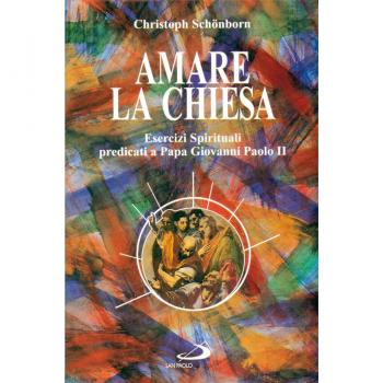 Amare la Chiesa. Esercizi spirituali predicati a papa Giovanni Paolo II