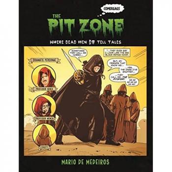 The Pit Zone: Where Dead Men Do Tell Tales