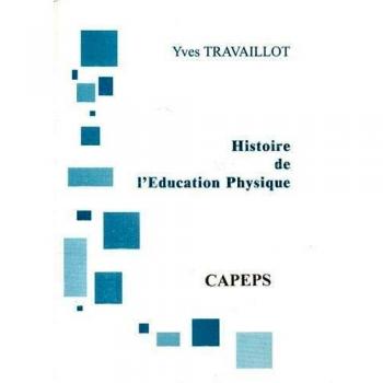 Histoire de l'Education Physique: Genèse d'une discipline scolaire