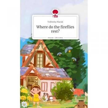 Where do the fireflies rest?. Life is a Story
