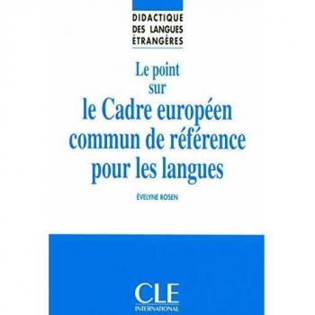 Le Point Sur le Cadre Europeen Commun de Reference Pour les Langues (Didactique Des Langues Etrangeres)