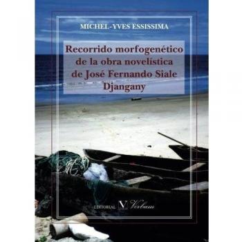 Recorrido morfogenético de la obra novelística de José Fernando Siale Djangany (Tapa blanda).
