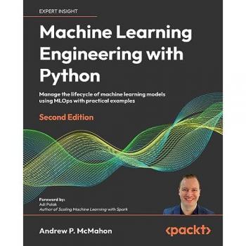 McMahon, Andrew: Machine Learning Engineering with Python