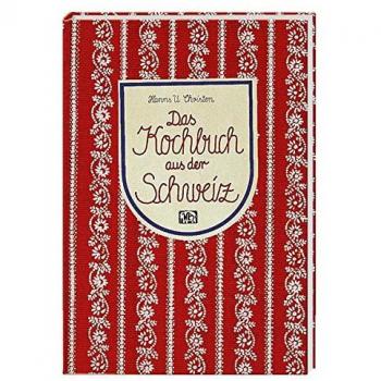 Das Kochbuch aus der Schweiz