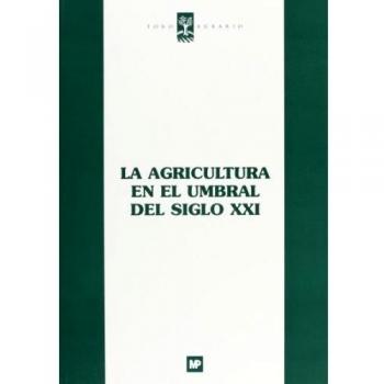 AGRICULTURA EN EL UMBRAL DEL SIGLO XXI