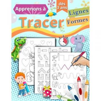 Apprenons à Tracer: Lignes et Formes: Cahier de graphisme pour les enfants dès 3 ans. Activités au tracé pour s'entraîner aux tout-petits à bien tenir leur stylo