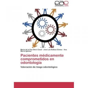 Pacientes médicamente comprometidos en odontología: Valoración de riesgo odontológico
