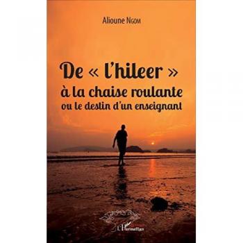 Ngom, Alioune: De l'hileer à la chaise roulante ou le destin d'un enseignant