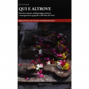 Qui e altrove. Divinità trasposte, pellegrinaggi sostitutivi e immaginazione geografi ca nell’India del Nord