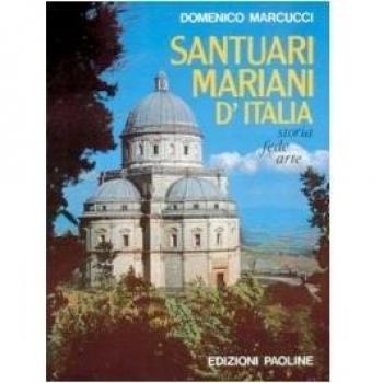 Santuari mariani d'Italia. Storia, fede, arte