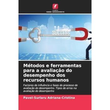 Adriana-Cristina, Pavel-Surlaru: Métodos e ferramentas para a avaliação do desempenho dos recursos humanos