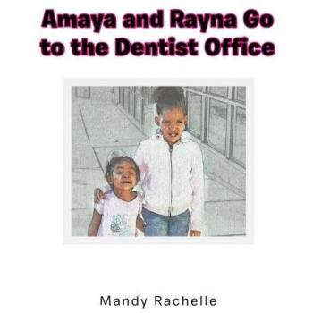 Amaya and Rayna Go to the Dentist Office