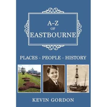 Kevin Gordon A-Z of Eastbourne