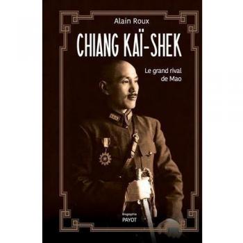Chiang Kaï-shek : Le grand rival de Mao