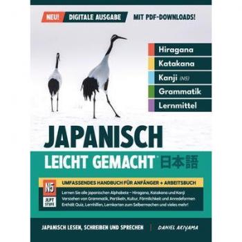 Japanisch Leicht Gemacht! | Umfassendes Handbuch für Anfänger + Arbeitsbuch (Digitale Ausgabe