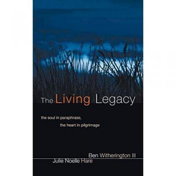 The Living Legacy: The Soul in Paraphrase, the Heart in Pilgrimage
