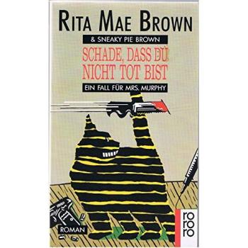 Brown, Rita Mae Schade, Daß Du Nicht Tot Bist