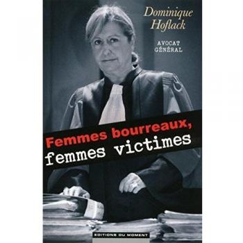 Femmes bourreaux, femmes victimes : Le dilemme d'un avocat général