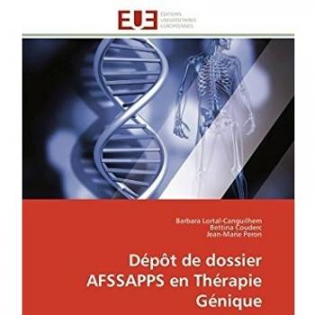 Dépôt de dossier AFSSAPPS en Thérapie Génique (Omn.Univ.Europ.)