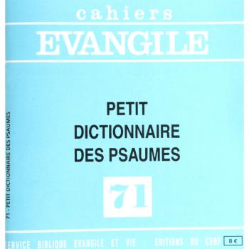Cahies Evangile numéro 71 Petit dictionnaire des psaumes