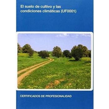 El suelo de cultivo y las condiciones climáticas(UF0001)
