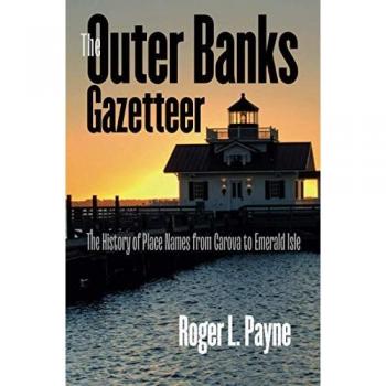 The Outer Banks Gazetteer: The History of Place Names from Carova to Emerald Isle