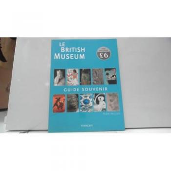Le British Museum . Guide Souvenir