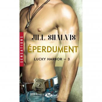 Lucky Harbor, T3 : Éperdument