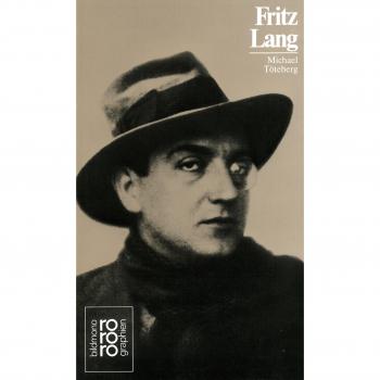 Michael Töteberg Lang, Fritz: Mit Selbstzeugnissen Und Bilddokumenten
