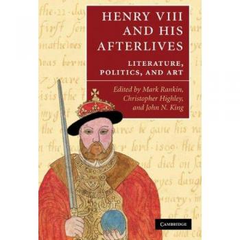 Henry viii and his afterlives