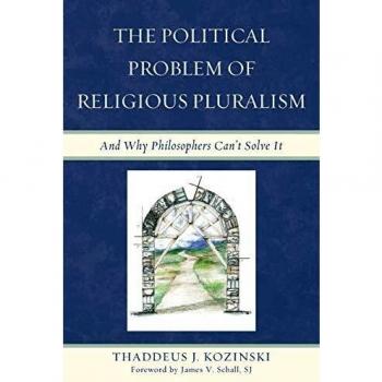 The Political Problem of Religious Pluralism: And Why Philosophers Can't Solve It