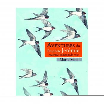 Aventures du prophete jeremie racontees en temps de crise