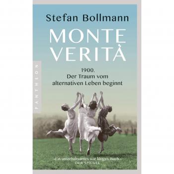 Stefan Bollmann Monte Verità: 1900 – Der Traum Vom Alternativen Leben Beginnt