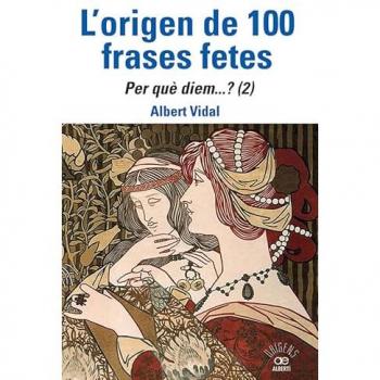 L'origen de 100 frases fetes. Per quÃ¨Âdiem? (2)
