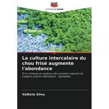 La culture intercalaire du chou frisé augmente l'abondance: Et la richesse en espèces des ennemis naturels de Lipaphis erysimi (Hemiptera : Aphididae)